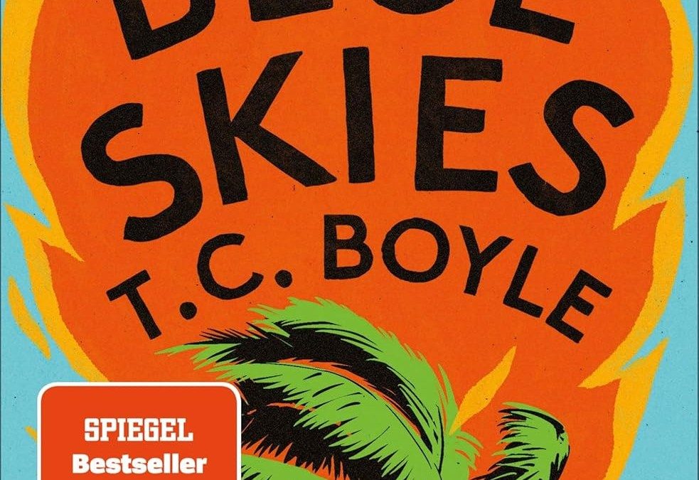 „BLUE SKIES“ von T.C. Boyle