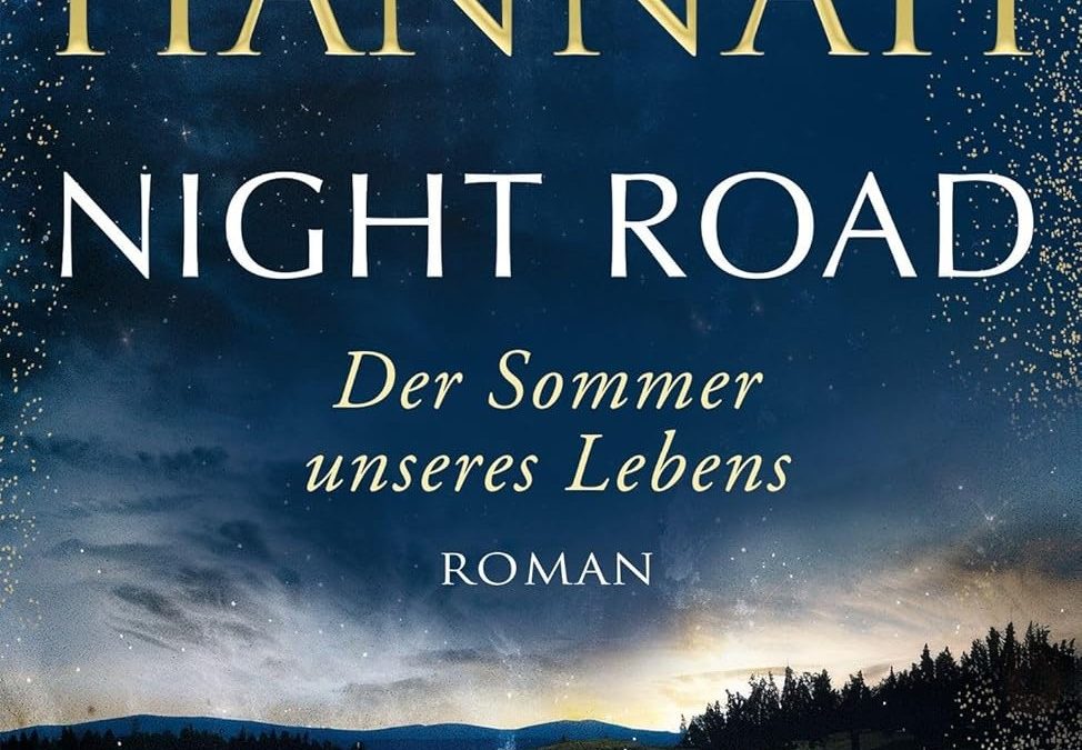 „Night Road“ von Kristin Hannah