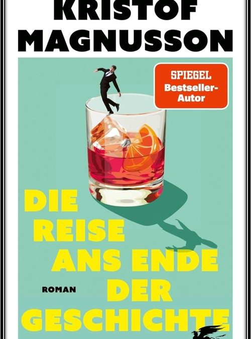„Die Reise ans Ende der Geschichte“ von Kristof Magnusson